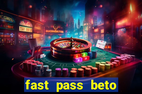 fast pass beto carrero valor